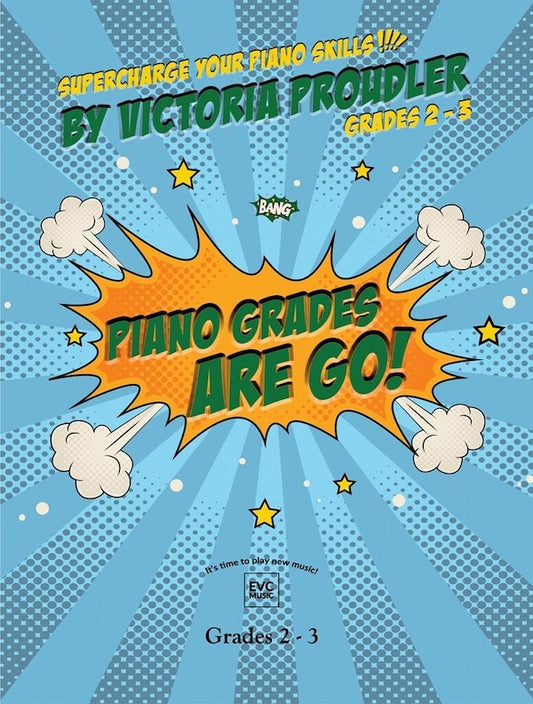 Piano Grades Are Go! Grades 2-3 Victoria Proudler EVC049