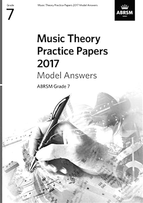 Music Theory Practice Papers 2017 Model Answers Grade 7 ABRSM 9781786010155