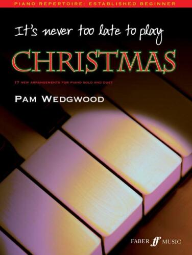 It's Never Too Late To Play Christmas Pam Wedgwood Piano 0571526527