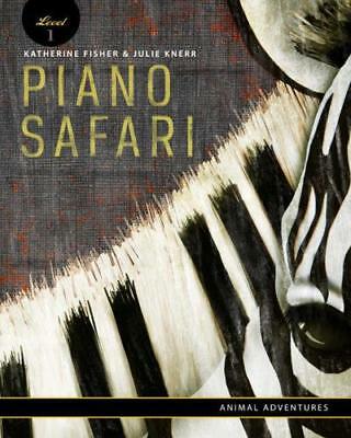 Piano Safari Animal Adventures Katherine Fisher Julie Knerr 9781470612078
