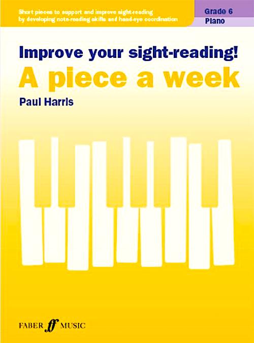 Improve Your Sight-Reading A piece a week Paul Harris Grade 6 9780571541393