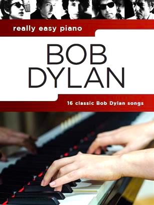 Really Easy Piano Bob Dylan 16 Classic Songs Music Songbook 9781785585111