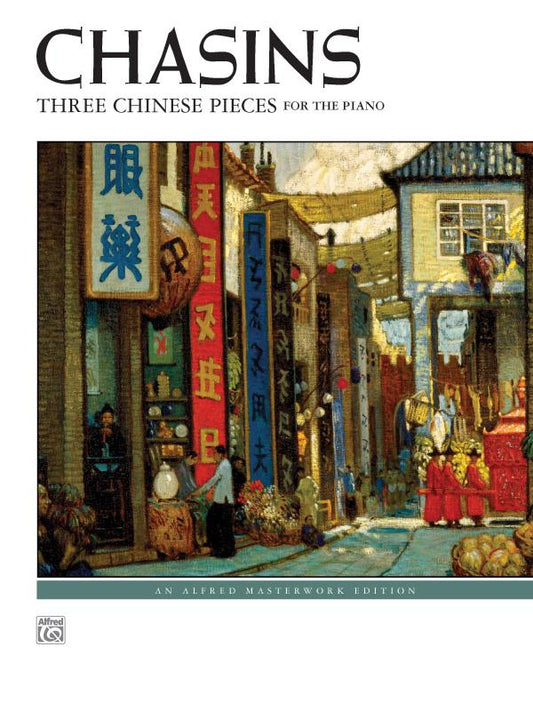 Abram Chasins Three Chinese Pieces for the Piano  Alfred Masterworks 40822