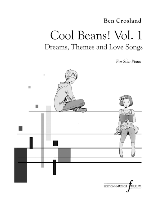 Cool Beans! Vol 1 Ben Crosland Dreams Themes and Love Songs