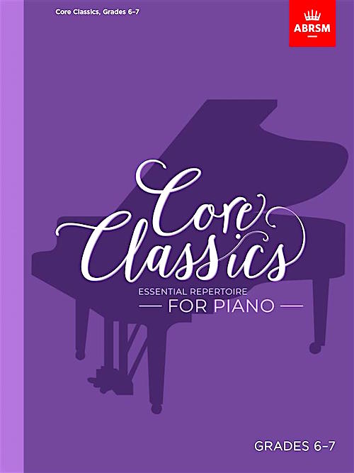 Core Classics 6 Grades 6-7 ABRSM 9781786013101