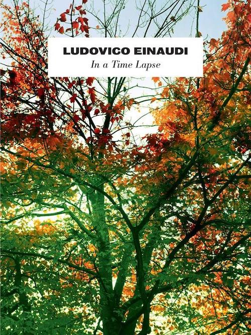 Ludovico Einaudi In A Time Lapse Piano Music Book CH80982