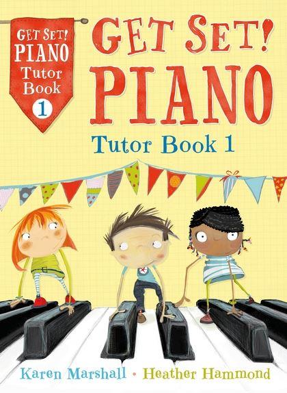 Get Set Piano Tutor Book 1 Hammond & Marshall 9781408179468