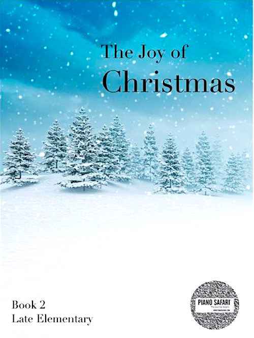 Piano Safari The Joy of Christmas Book 2 Late Elementary 9781470613389