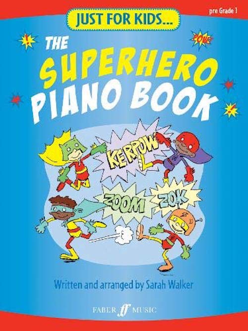 Just for Kids: The Superhero Piano Book arr.Sarah Walker 9780571528585
