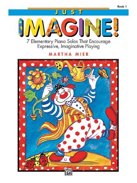 Just Imagine! Martha Mier 7 Elementary Piano Solos 6884