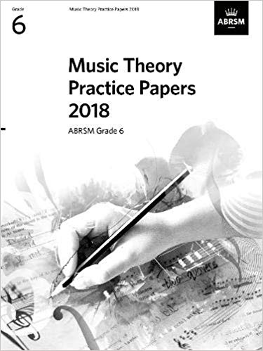 Music Theory Practice Papers 2018 Grade 6 ABRSM 9781786012166