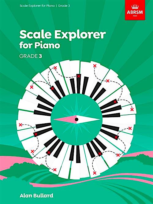 Scale Explorer for Piano Grade 3 ABRSM Alan Bullard