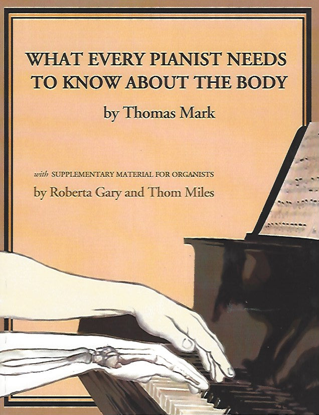 What Every Pianist Needs to Know about the Body DVD Thomas Mark GIADVD778
