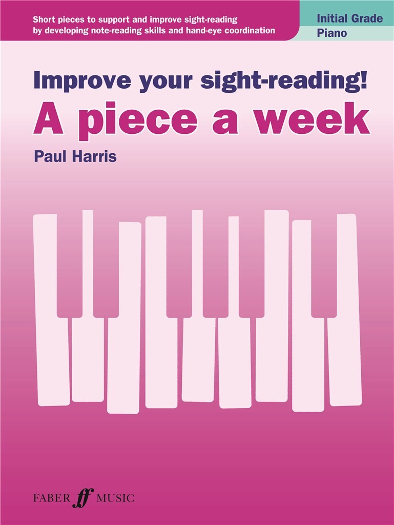 Improve Your Sight-Reading! A Piece A Week Piano Paul Harris Initial Grade