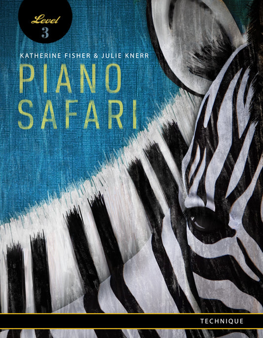 Piano Safari Technique Book Level 3 Katherine Fisher and Julie Knerr  2020 Edition